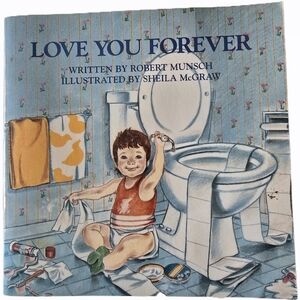 Love You Forever Children's Book Paper Back  Very Good Condition No Wear To Pgs